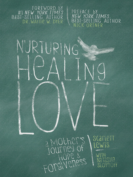 Title details for Nurturing Healing Love by Scarlett Lewis - Available